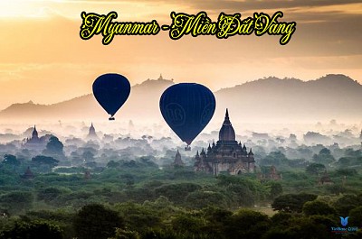 Khám phá vẻ đẹp của Myanmar, miền đất vàng của châu Á Khám phá vẻ đẹp của Myanmar, miền đất vàng của châu Á